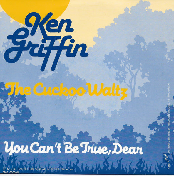 Ken Griffin - The cuckoo waltz / You can't be true, dear