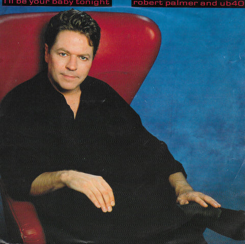 Robert Palmer and UB40 - I'll be your baby tonight (Engelse uitgave)