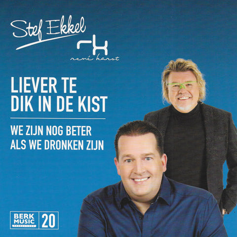 Stef Ekkel & René Karst - Liever te dik in de kist / We zijn nog beter als we dronken zijn