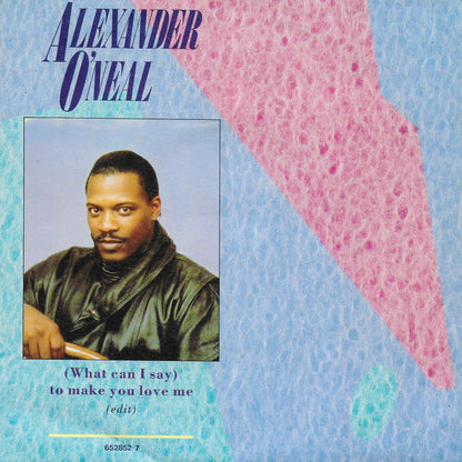 Alexander O'Neal - (What can i say) to make you love me (Engelse uitgave)