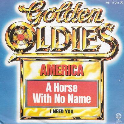 America - A horse with no name / I need you