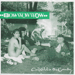 Bow Wow Wow - Go wild in the country (Engelse uitgave)