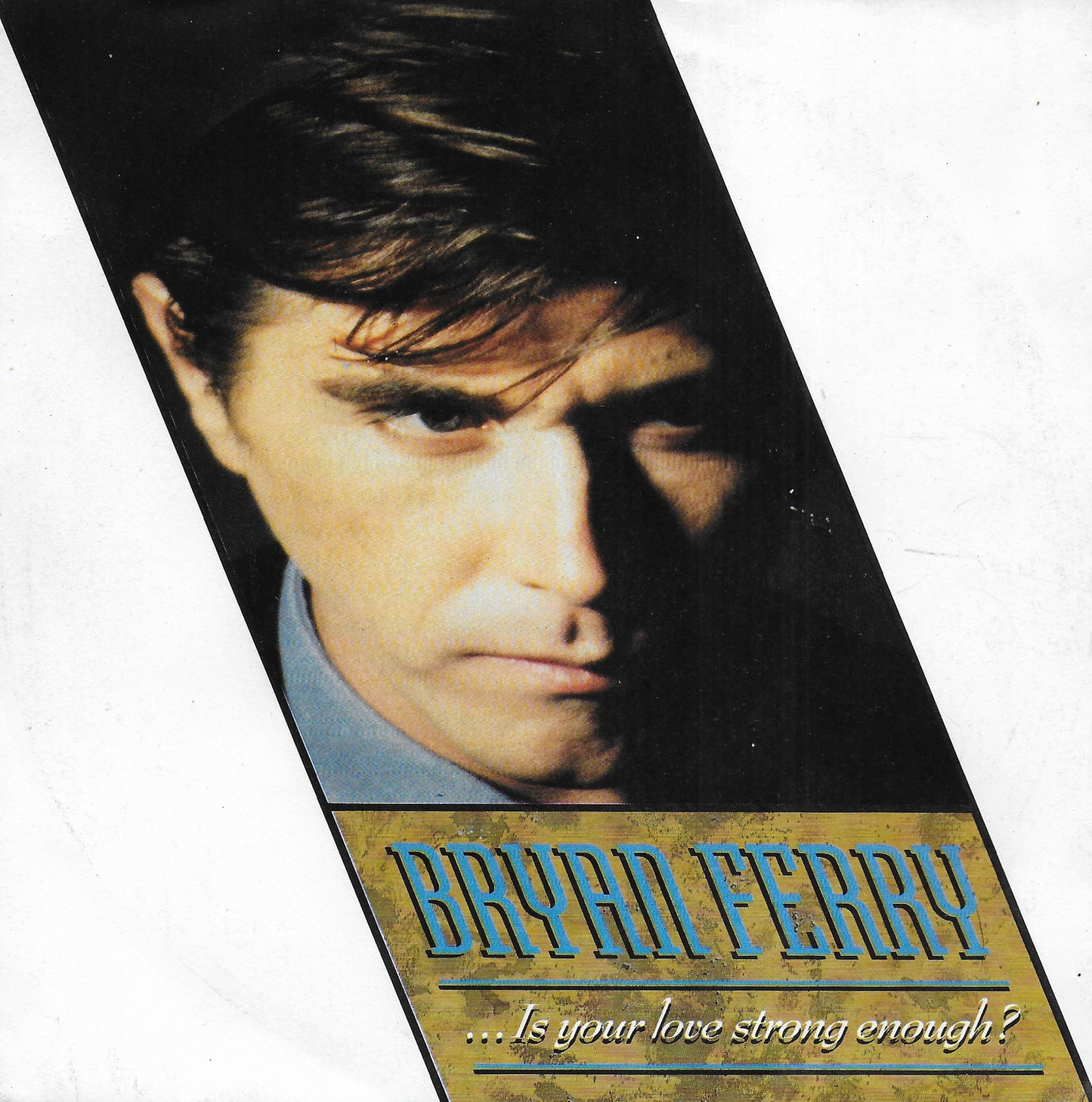 Bryan Ferry - Is your love strong enough? (Duitse uitgave)