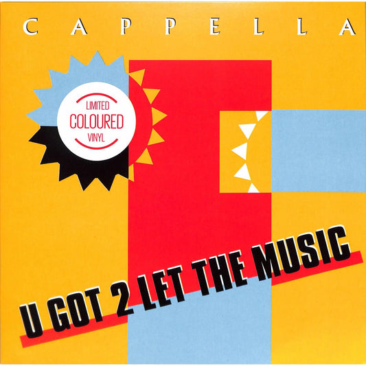 Cappella - U got 2 let the music (Limited coloured vinyl) (12" Maxi Single)