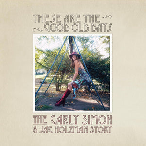 Carly Simon - These Are The Good Old Days (The Carly Simon & Jac Holzman Story) (2LP)