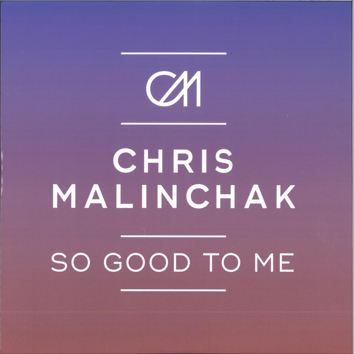 Chris Malinchak - So good to me (12" Maxi Single)