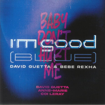 David Guetta & BeBe Rexha - I'm good (blue) / David Guetta & Anne-Marie & Coi Leray - Baby don't hurt me (Limited blue vinyl) (12" Maxi Single)