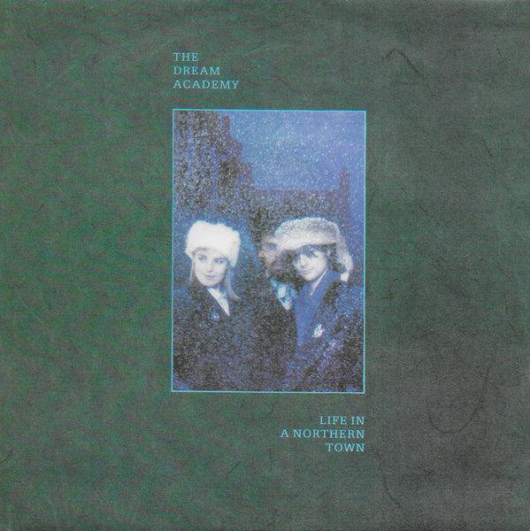 Dream Academy - Life in a northern town (Engelse uitgave)