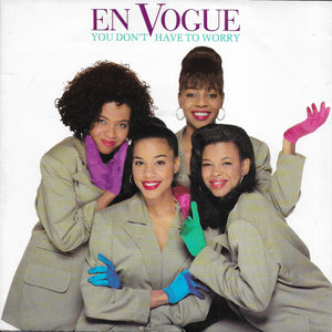 En Vogue - You don't have to worry