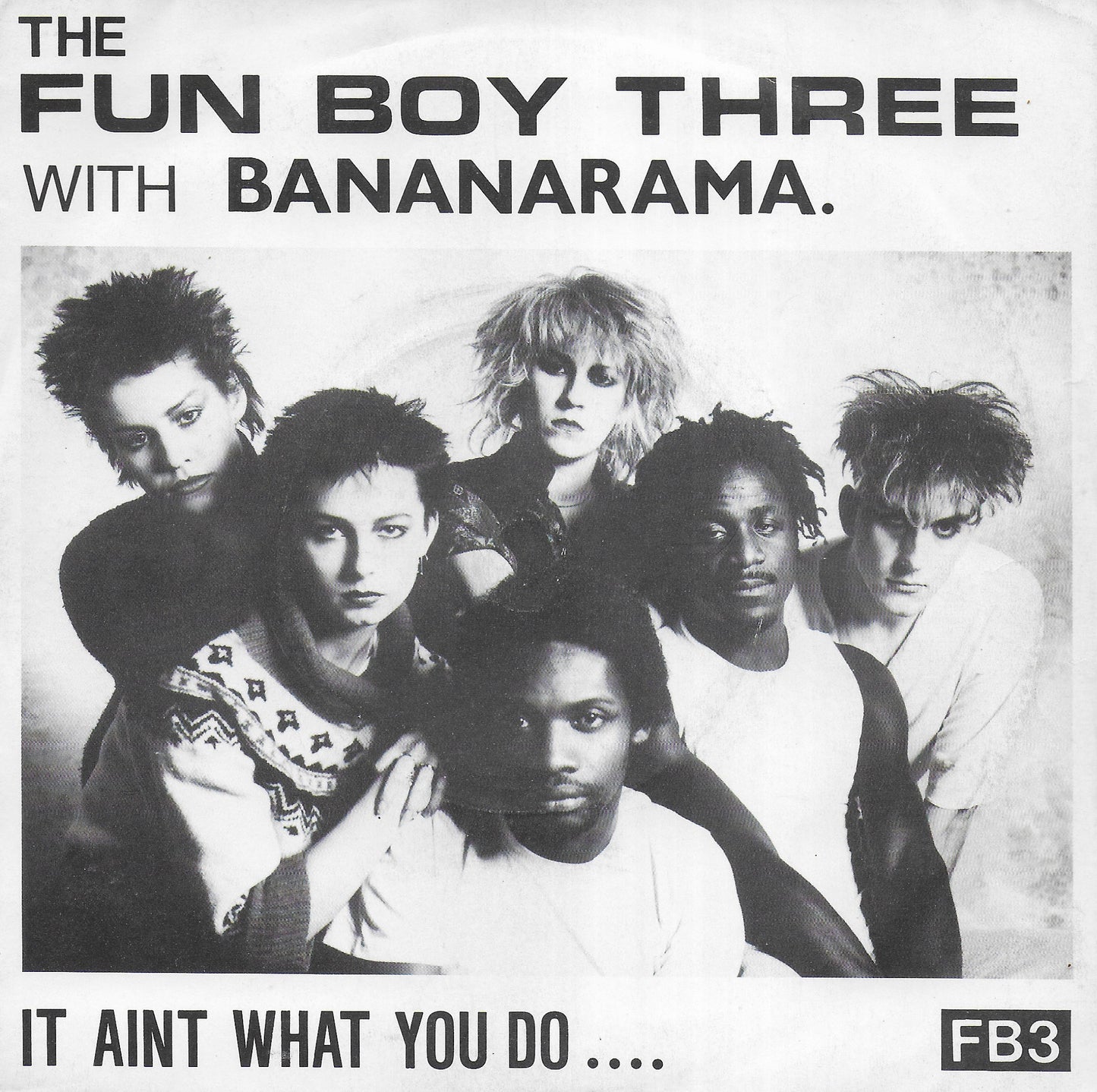 Fun Boy Three with Bananarama - It aint what you do (it's the way that you do it) (Engelse uitgave)