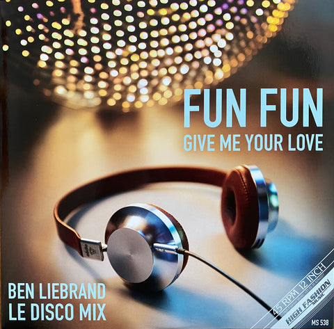 Fun Fun - Give me your love (Ben Liebrand Le Disco mix) (12" Maxi Single)