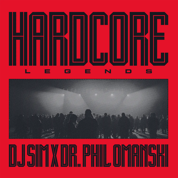 Hardcore Legends - DJ Sim x Dr. Phil Omanski (LP)