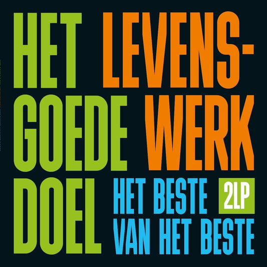 Het Goede Doel - Levenswerk | Het Beste Van Het Beste (2LP)