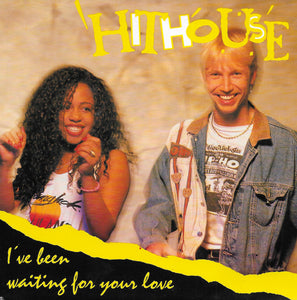 Hithouse - I've been waiting for your love (Europese uitgave)