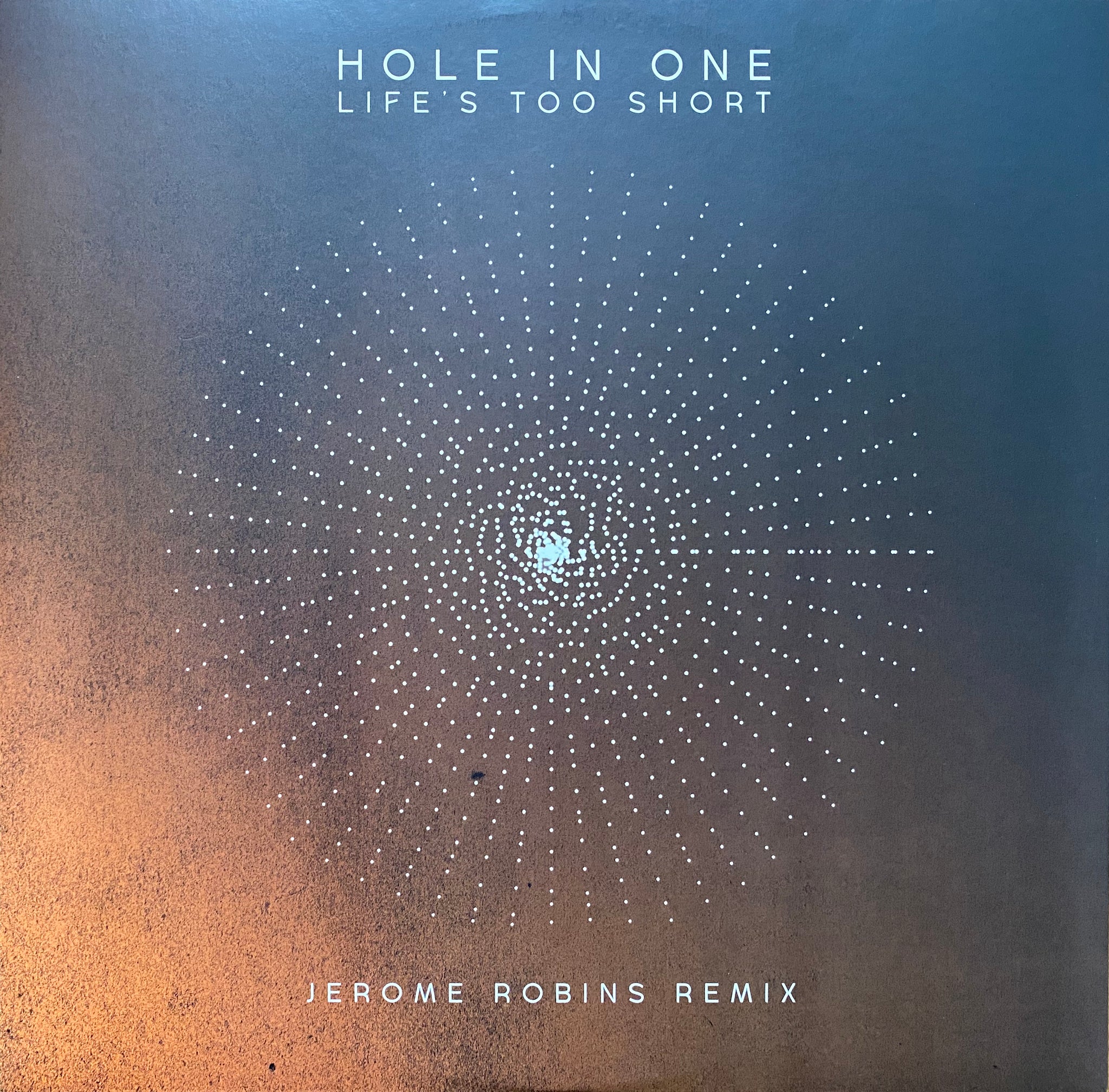 Hole In one - Life's too short (Jerome Robins remix) (12" Maxi Single)