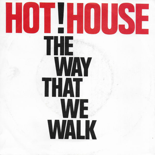 Hot House - The way we walk