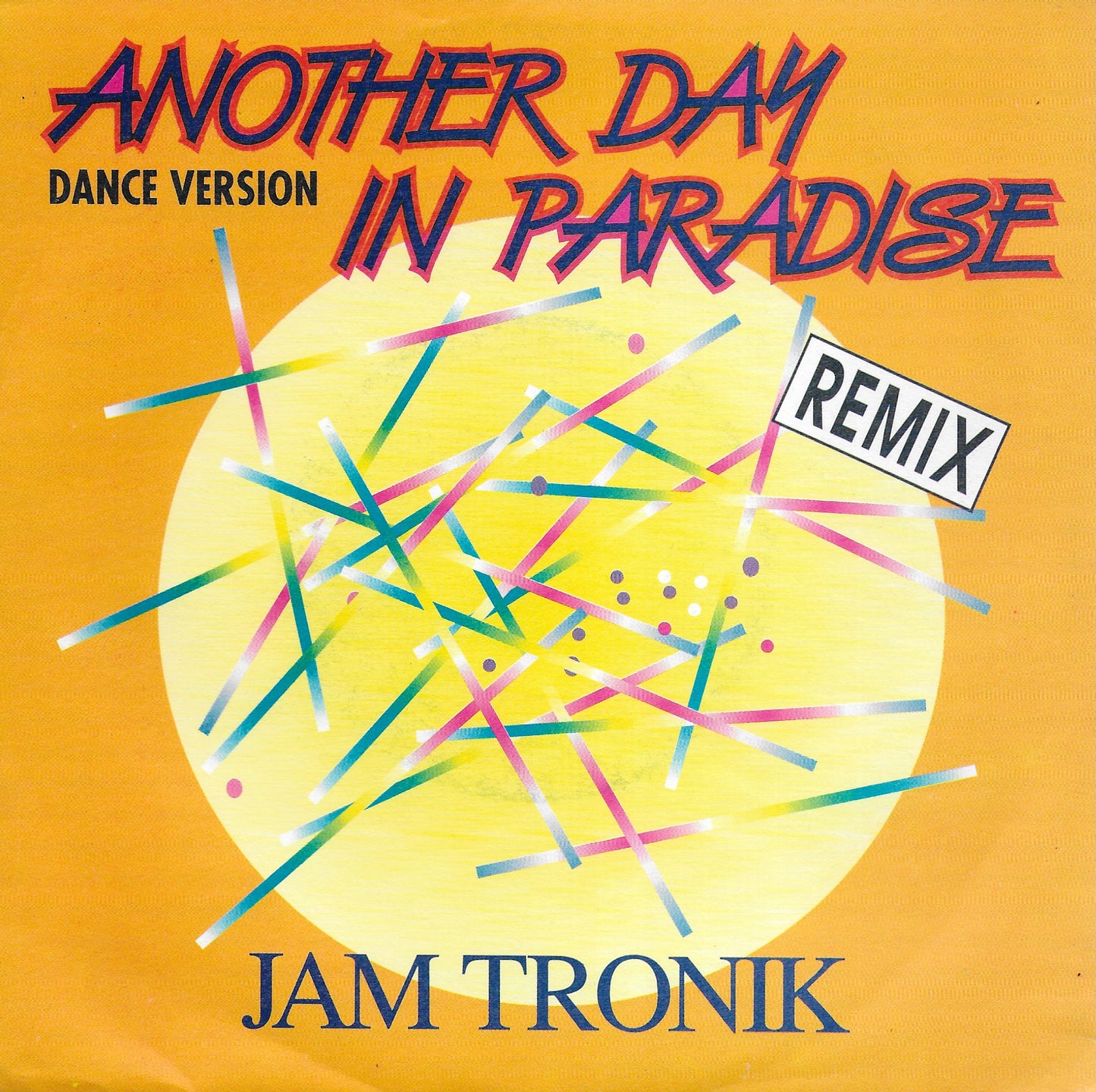 Jam Tronik - Another day in paradise (remix) (Duitse uitgave)