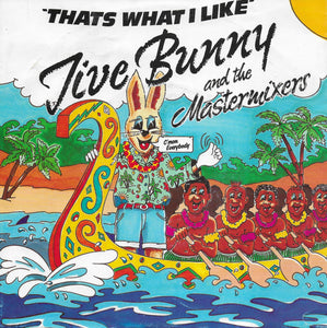 Jive Bunny and the Mastermixers - That's what i like (Europese uitgave)