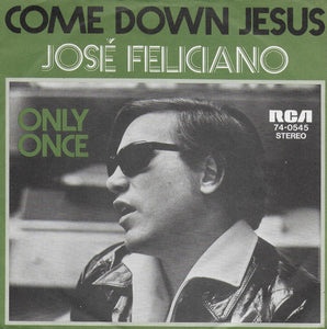 José Feliciano - Come down Jesus (Duitse uitgave, promo)