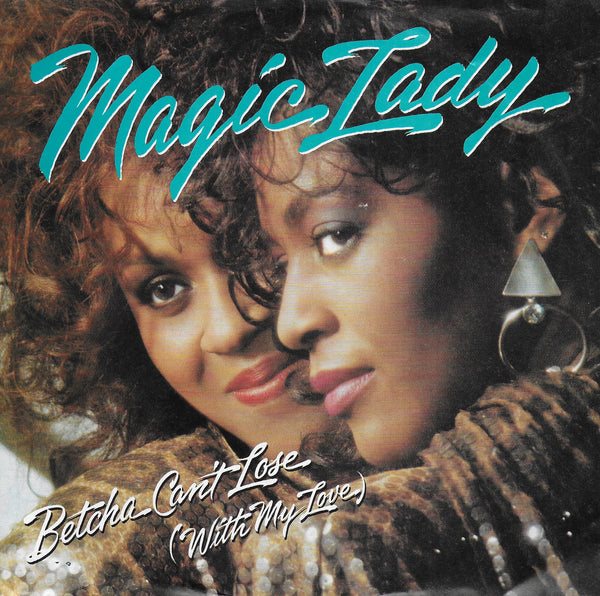 Magic Lady - Betcha can't lose (with my love)