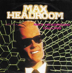 Mr. Max - Max Headroom calling