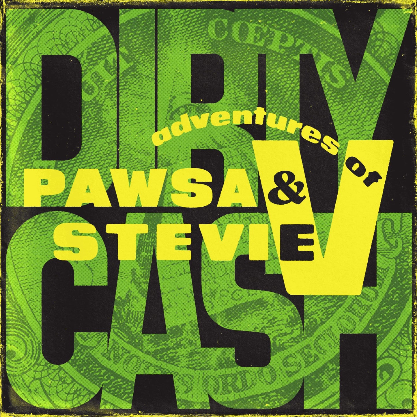 PAWSA & Adventures of Stevie V - Dirty Cash (money talks) (Limited green vinyl) (12" Maxi Single)