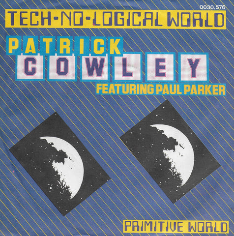 Patrick Cowley feat. Paul Parker - Tech-no-logical world (Duitse uitgave)