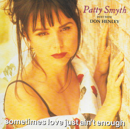 Patty Smyth (duet with Don Henley) - Sometimes love just ain't enough (Engelse uitgave)