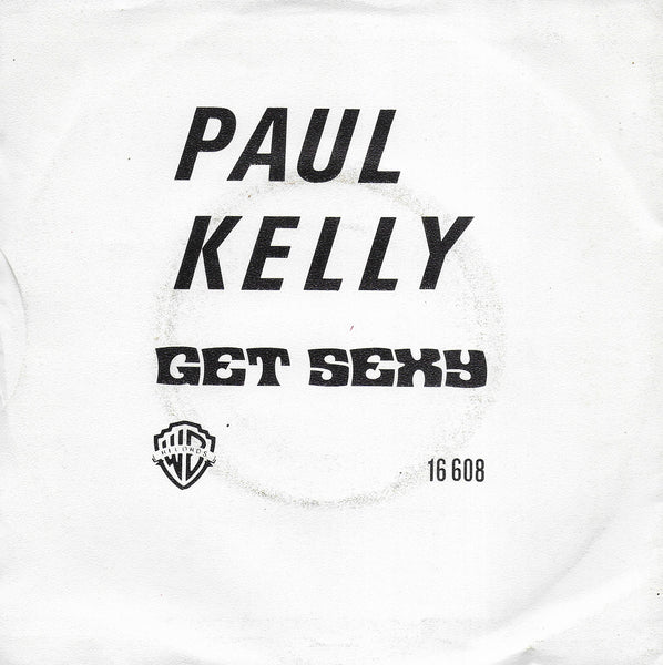 Paul Kelly - Get sexy (Belgische uitgave)