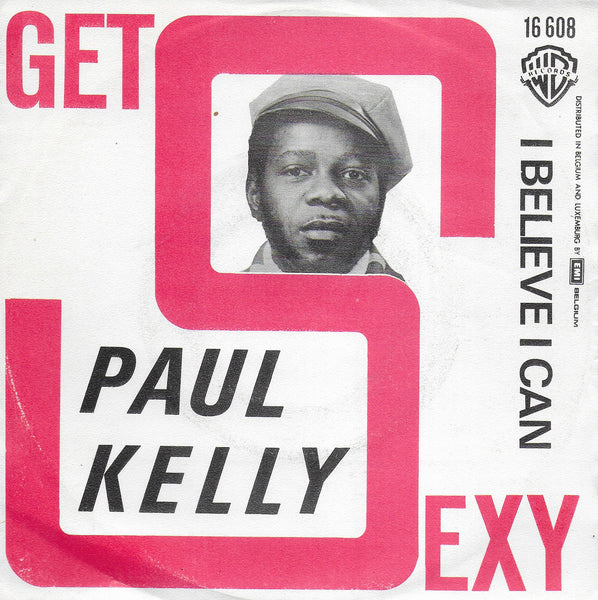 Paul Kelly - Get sexy (Belgische uitgave)