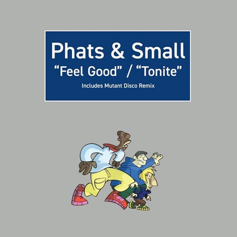 Phats & Small - Feel good / Tonite (12" Maxi Single)