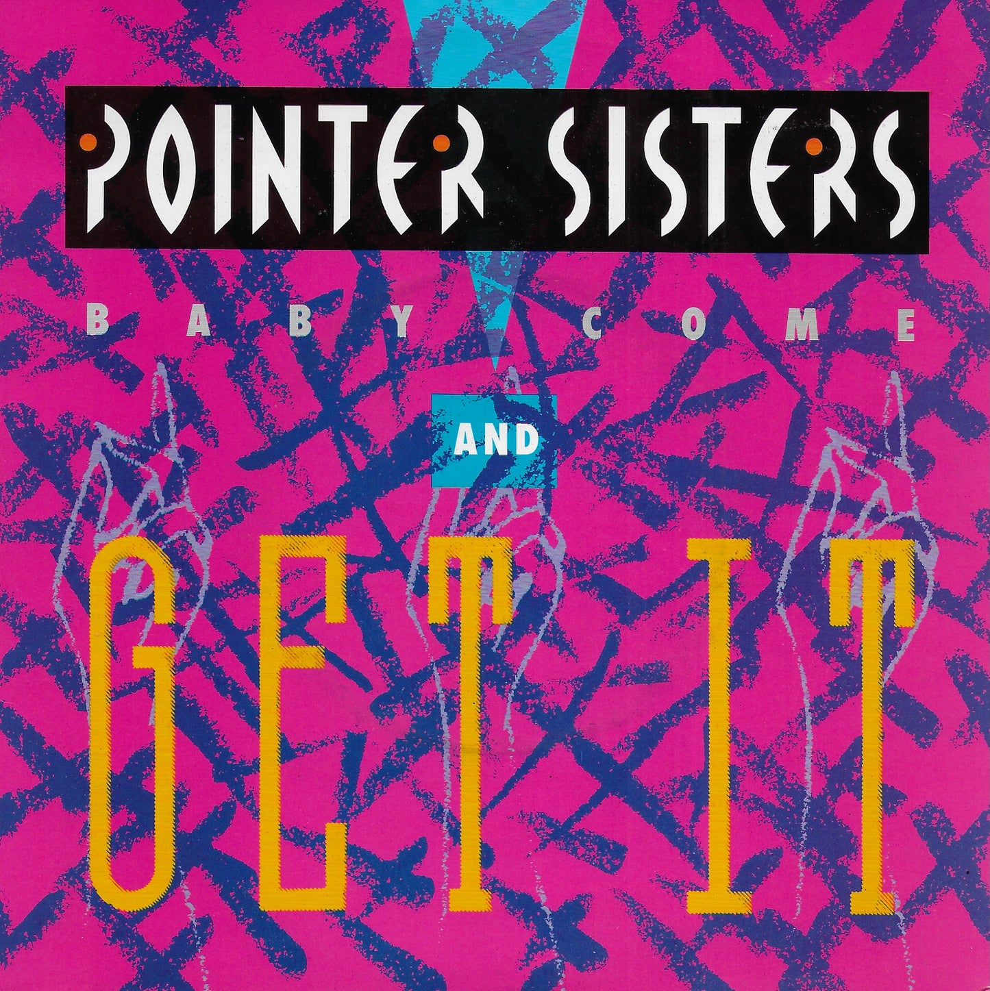 Pointer Sisters - Baby come and get it (Engelse uitgave)