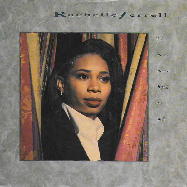 Rachelle Ferrell - 'Til you come back to me