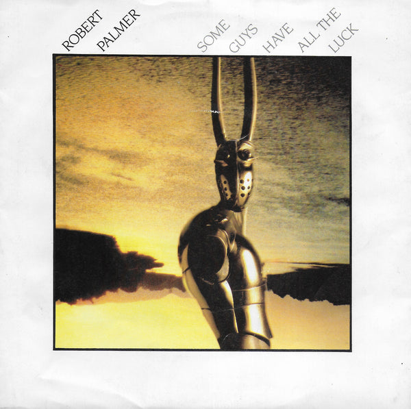 Robert Palmer - Some guys have all the luck (Engelse uitgave)