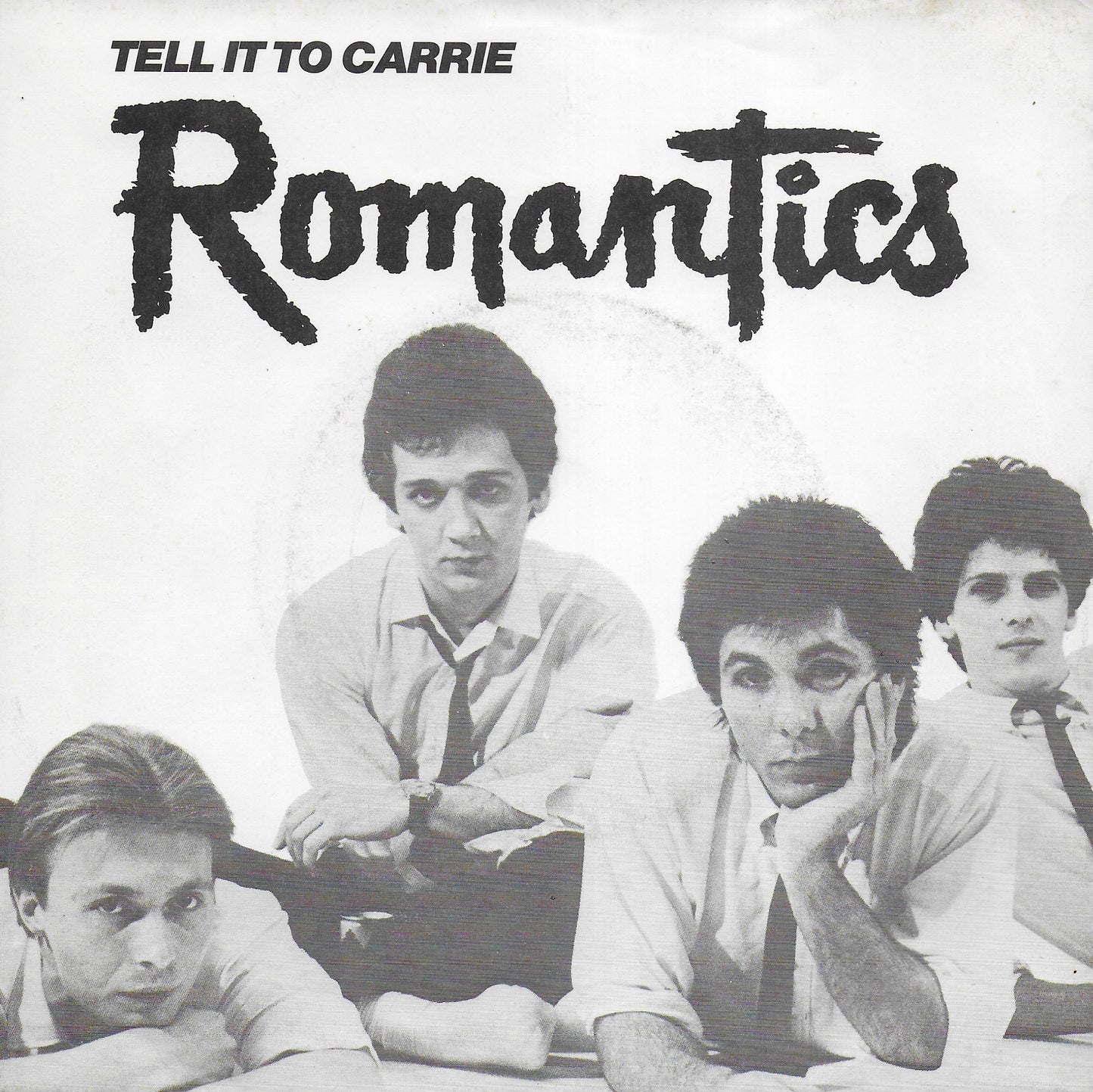 Romantics - Tell it to Carrie (Duitse uitgave)