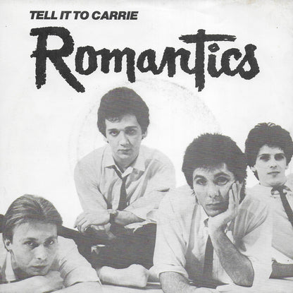 Romantics - Tell it to Carrie (Duitse uitgave)