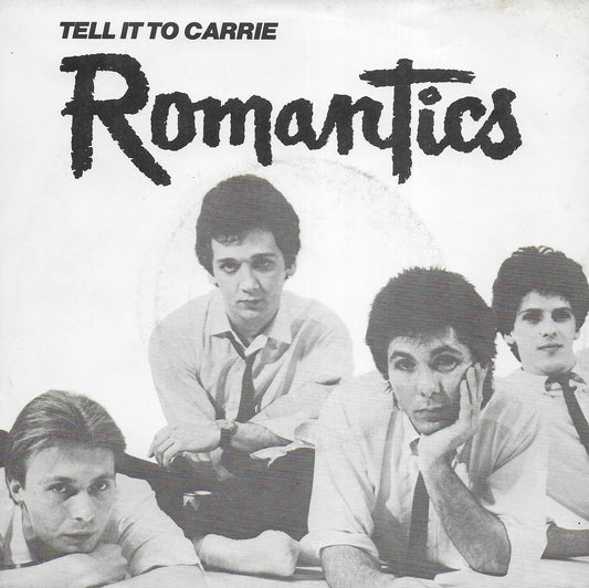 Romantics - Tell it to Carrie (Duitse uitgave)