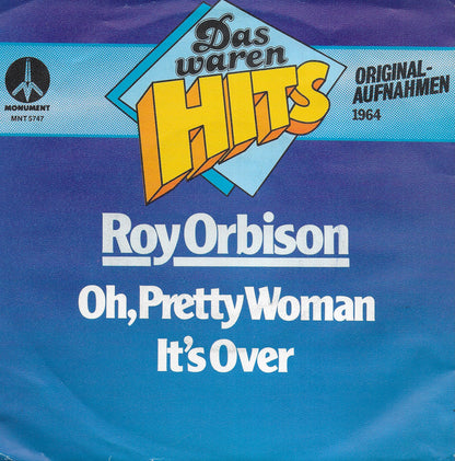 Roy Orbison - Oh pretty woman / It's over (Duitse uitgave)