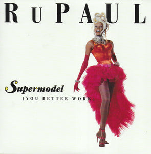 Rupaul - Supermodel (you better work)