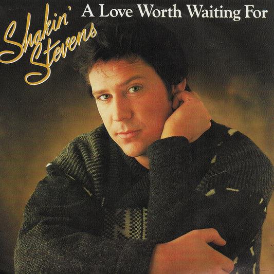 Shakin' Stevens - A love worth waiting for (Duitse uitgave)