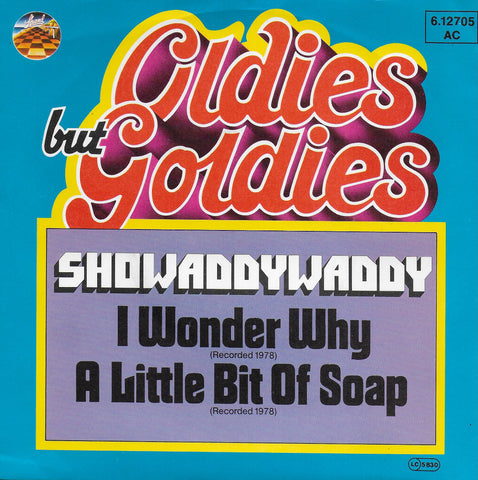 Showaddywaddy - I wonder why / A little bit of soap