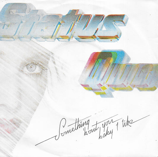 Status Quo - Something about you baby i like (Engelse uitgave)
