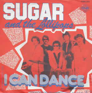 Sugar and the Lollipops - I can dance (Duitse uitgave)