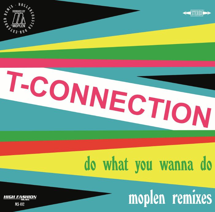 T-Connection - Do what you wanna do (Moplen remixes) (12" Maxi Single)
