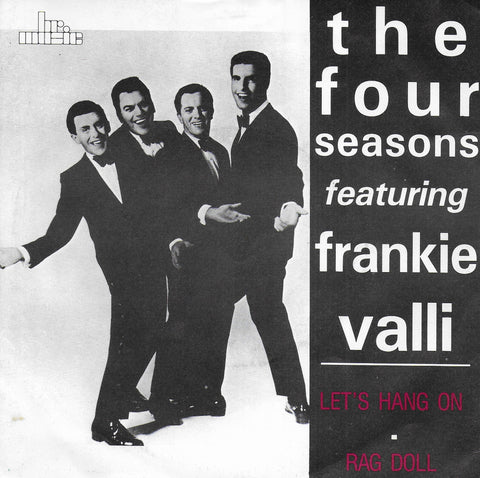 The Four Seasons featuring Frankie Valli - Let's hang on / Rag doll