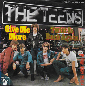 The Teens - Give me more (Duitse uitgave)