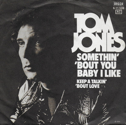 Tom Jones - Somethin' 'bout you baby i like (Duitse uitgave)