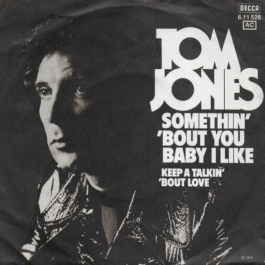 Tom Jones - Somethin' 'bout you baby i like (Duitse uitgave)