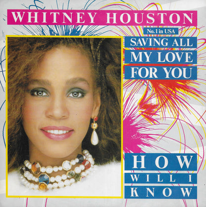Whitney Houston - Saving all my love for you / How will i know (Europese uitgave)