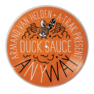 Armand van Helden + A-track present Duck Sauce - Anyway (15th Anniversary, limited pictire disc)